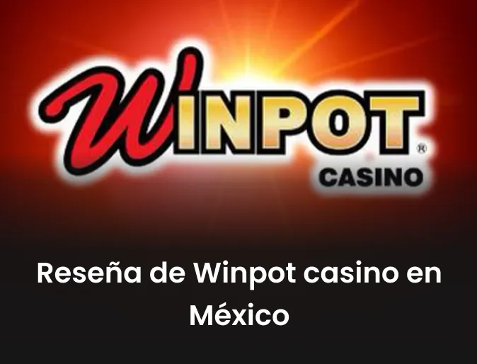 Reseña de Winpot casino en México